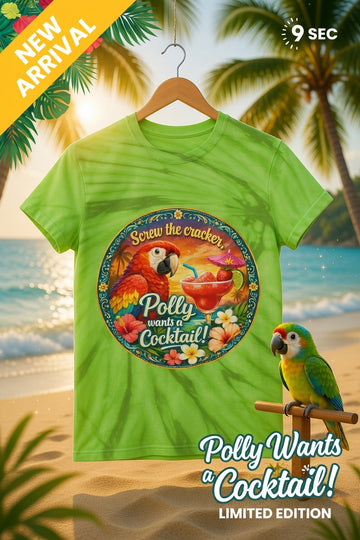 Dye Dirty Polly Wants a Cocktail Funny T-Shirt
