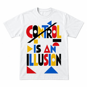 Dye Dirty Control Is an Illusion Colorful Geometric Graphic T-Shirt