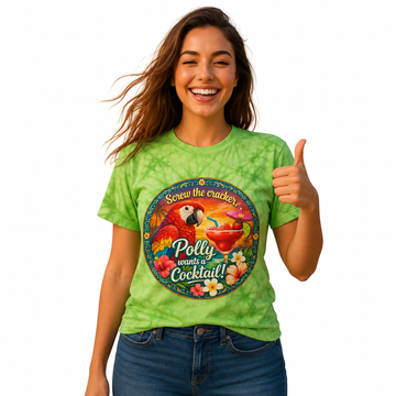 Dye Dirty Polly Wants a Cocktail Funny T-Shirt
