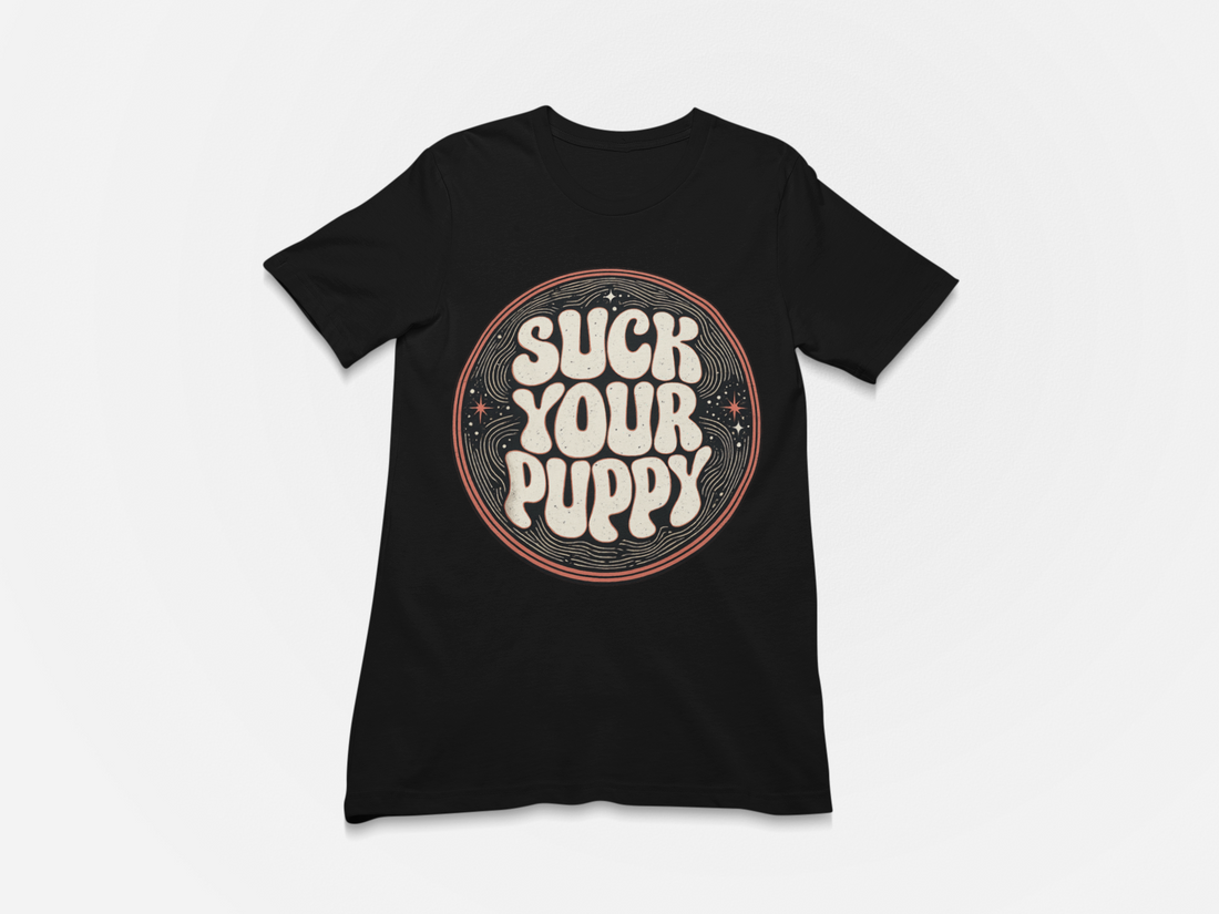 Dye Dirty Suck Your Puppy Funny Graphic Unisex T-Shirt